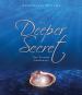 The Deeper Secret 