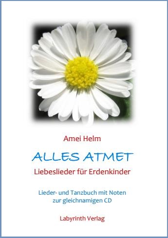Alles atmet – Liebeslieder für Erdenkinder 